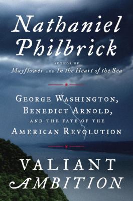 Valiant ambition : George Washington, Benedict Arnold, and the fate of the American Revolution  cover image cdn