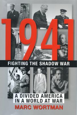 1941 fighting the shadow war : a divided America in a world at war  cover image cdn