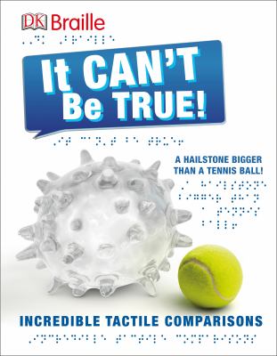It can't be true a hailstone bigger than a tennis ball! : incredible tactile comparisons  cover image cdn