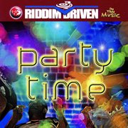 Riddim driven: party time cover image cdn