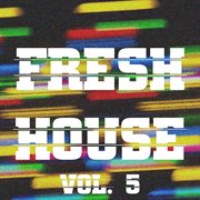Fresh house, vol. 5 cover image cdn