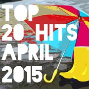Top 20 hits april 2015 cover image cdn
