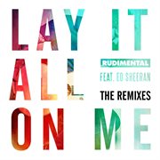 Lay it all on me [the remixes] cover image cdn