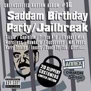 Saddam birthday party / jailbreak cover image cdn