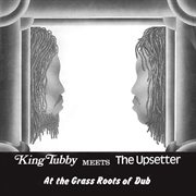 King tubby meets the upsetter at the grass roots of dub cover image cdn