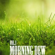 Morning dew, vol.1 cover image cdn