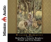 McGuffey's eclectic readers. Primer and first reader cover image cdn