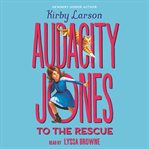 Audacity Jones to the rescue cover image cdn