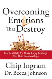Overcoming Emotions that Destroy Practical Help for Those Angry Feelings That Ruin Relationships cover image cdn