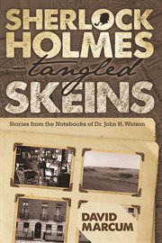 Sherlock Holmes:  tangled skeins stories from the notebooks of Dr. John H. Watson cover image cdn