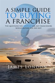 A simple guide to buying a franchise the questions you should ask, but franchisors would rather you did not  cover image cdn