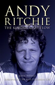 The King of Cappielow the biography of Andy Ritchie  cover image cdn