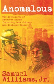 Anomalous the adventures of Sherlock Holmes featuring Jack Johnson and Alphonse Capone  cover image cdn