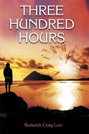 Three hundred hours a novel  cover image cdn