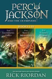 Percy Jackson and the Olympians. Books I-III The Lightning Thief, The Sea of Monsters, and The Titans' Curse  cover image cdn