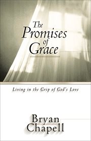 Promises of Grace, The Living in the Grip of God's Love cover image cdn