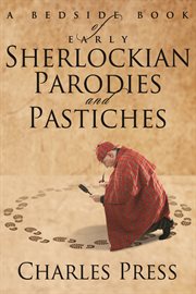 A bedside book of early Sherlockian parodies and pastiches cover image cdn