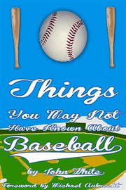 101 things you may not have known about baseball cover image cdn