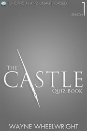 The Castle quiz book. Season 1 cover image cdn