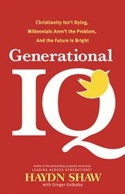 Generational IQ Christianity isn't dying, millennials aren't the problem, and the future is bright  cover image cdn