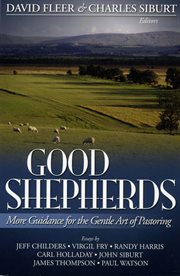 Good shepherds more guidance for the gentle art of pastoring  cover image cdn
