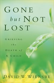 Gone but not lost grieving the death of a child  cover image cdn