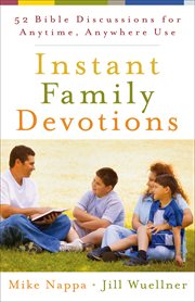 Instant family devotions 52 bible discussions for anytime, anywhere use  cover image cdn