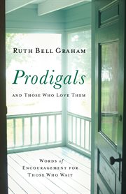 Prodigals and those who love them words of encouragement for those who wait  cover image cdn