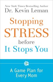 Stopping stress before it stops you a game plan for every Mom  cover image cdn