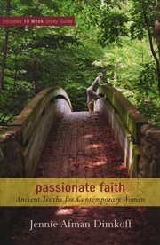 Passionate Faith Ancient Truths for Contemporary Women cover image cdn