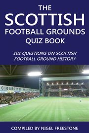 Scottish Football Grounds Quiz Book 101 Questions on Scottish Football Ground History cover image cdn