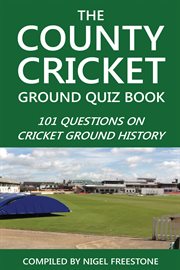 County cricket ground quiz book 101 questions on cricket ground history  cover image cdn