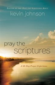 Pray the scriptures a 40-day prayer experience  cover image cdn