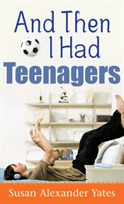 And then I had teenagers encouragement for parents of teens and preteens  cover image cdn