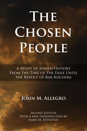 The chosen people a study of Jewish history from the time of the Exile until the Revolt of Bar Kocheba cover image cdn