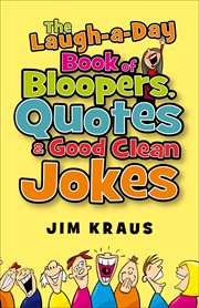 The laugh-a-day book of bloopers, quotes & good clean jokes cover image cdn