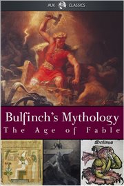 Bulfinch's mythology. The age of fable cover image cdn