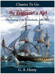 By england's aid or the freeing of the netherlands (1585-1604) cover image cdn
