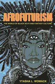 Afrofuturism the world of black sci-fi and fantasy culture  cover image cdn
