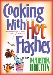Cooking with hot flashes and other ways to make middle age profitable  cover image cdn