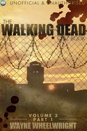 The Walking dead quiz book. Volume 3, Part 1 cover image cdn