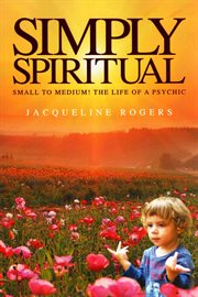 Simply spiritual small to medium! The life of a psychic  cover image cdn