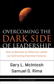 Overcoming the Dark Side of Leadership the Paradox of Personal Dysfunction cover image cdn