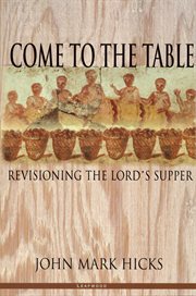 Come to the table revisioning the Lord's Supper  cover image cdn