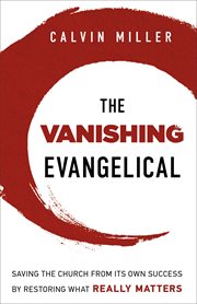 The vanishing evangelical saving the church from its own success by restoring what really matters  cover image cdn