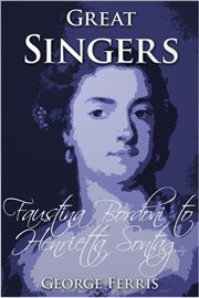 Great Singers Faustina Bordoni to Henrietta Sontag cover image cdn