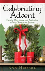 Celebrating advent family devotions and activities for the Christmas season  cover image cdn