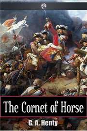 The cornet of horse a tale of Marlborough's wars  cover image cdn