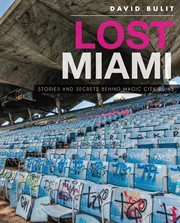 Lost miami: stories and secrets behind magic city ruins cover image cdn
