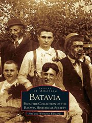 Batavia from the collection of the Batavia Historical Society  cover image cdn